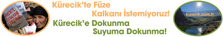 Kürecik'te Füze Kalkanı İstemiyoruz Kürecik'e Dokunma Suyuma Dokunma